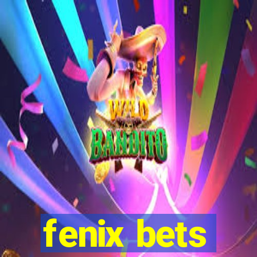 fenix bets